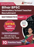 Bihar Secondary School Teacher Mathematics Book 2023 (Part I) Conducted by BPSC - 10 Practice Mock Tests (1200+ Solved Questions) with Free Access to Online Tests