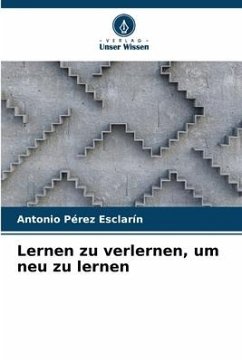 Lernen zu verlernen, um neu zu lernen - Pérez Esclarín, Antonio