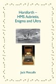 Horsforth - HMS Aubrietia, Enigma and Ultra