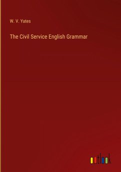 The Civil Service English Grammar - Yates, W. V.