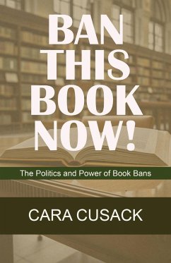 BAN THIS BOOK NOW! - Cusack, Cara
