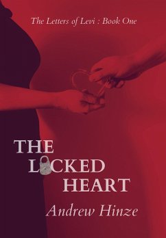 The Locked Heart - Hinze, Andrew