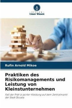 Praktiken des Risikomanagements und Leistung von Kleinstunternehmen - Mikoe, Rufin Arnold