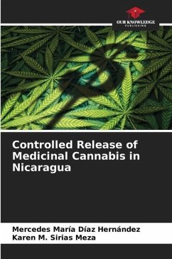 Controlled Release of Medicinal Cannabis in Nicaragua - Díaz Hernández, Mercedes María;Sirias Meza, Karen M.