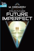 STOLEN FUTURES Future Imperfect