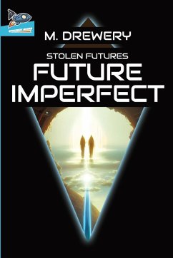 STOLEN FUTURES Future Imperfect - Drewery, M.