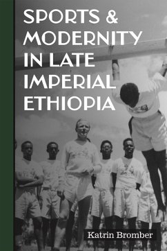 Sports & Modernity in Late Imperial Ethiopia - Bromber, Dr Katrin