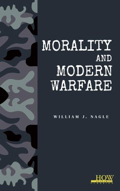 Morality and Modern Warfare - J. Nagle, William