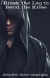 Break the Leg to Bend the Knee - Bild 1