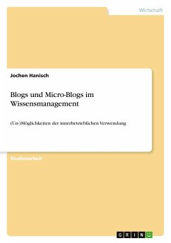 Blogs und Micro-Blogs im Wissensmanagement - Hanisch, Jochen