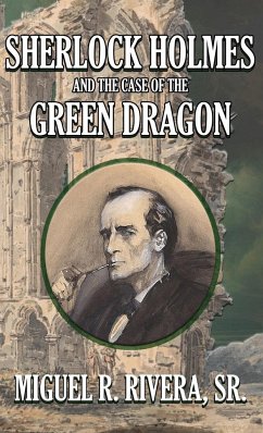 Sherlock Holmes and The Case of The Green Dragon - Rivera, M R