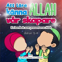 Att lära känna Allah, vår skapare: En barnbok som presenterar Allah - The Sincere Seeker Collection