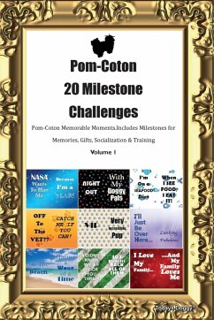 Pom-Coton 20 Milestone Challenges Pom-Coton Memorable Moments. Includes Milestones for Memories, Gifts, Socialization & Training Volume 1 - Doggy, Todays