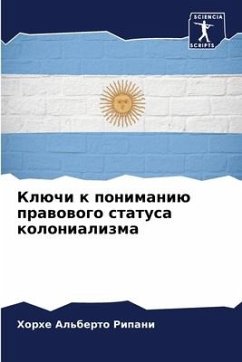 Klüchi k ponimaniü prawowogo statusa kolonializma - Ripani, Horhe Al'berto