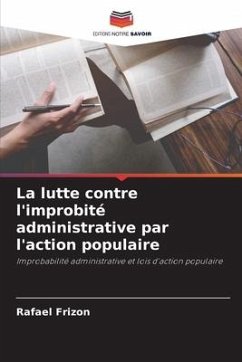 La lutte contre l'improbité administrative par l'action populaire - Frizon, Rafael