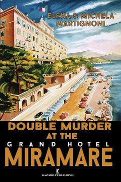 Double Murder at the Grand Hotel Miramare - Martignoni, Elena; Martignoni, Michela