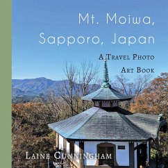 Mt. Moiwa, Sapporo, Japan: A Travel Photo Art Book - Cunningham, Laine