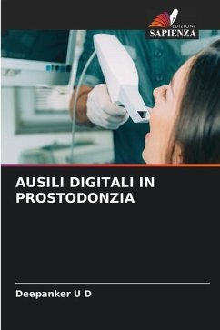 AUSILI DIGITALI IN PROSTODONZIA - U D, Deepanker