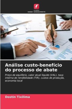 Análise custo-benefício do processo de abate - Tixilima, Dostin