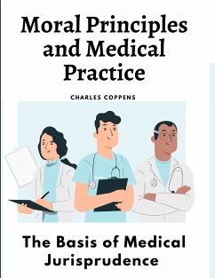 Moral Principles and Medical Practice - Charles Coppens