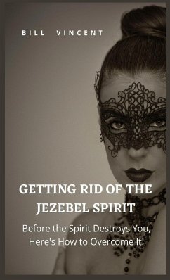 Getting Rid of the Jezebel Spirit - Vincent, Bill