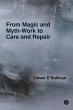 From Magic and Myth-Work to Care and... - Bild 1