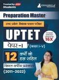 Preparation Master UPTET Paper 1 - Previous Year Solved Papers (2011 - 2022) - Uttar Pradesh Teacher Eligibility Test Class 1 to 5 with Free Access to Online Tests