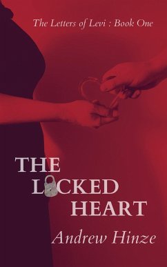 The Locked Heart - Hinze, Andrew