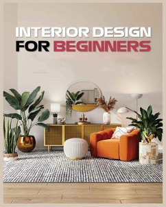 Interior Design for Beginners - Sims, Vanessa; Becker, Ericksen; Hanson, Trenton