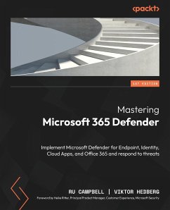 Mastering Microsoft 365 Defender - Campbell, Ru; Hedberg, Viktor