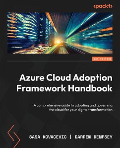 Azure Cloud Adoption Framework Handbook - Kovacevic, Sasa; Dempsey, Darren