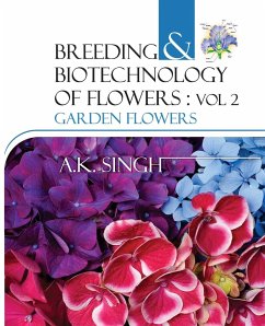 Breeding And Biotechnology Of Flowers: Vol.02: Garden Flowers - Singh, A. K.