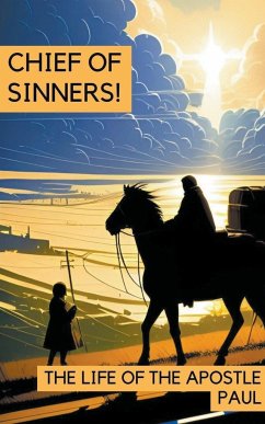 Chief of Sinners! The Life of the Apostle Paul - Press, Hayes