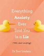 Everything Anxiety Ever Told You Is a... - Bild 1