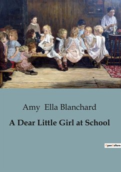 A Dear Little Girl at School - Ella Blanchard, Amy