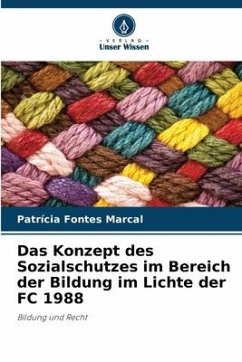 Das Konzept des Sozialschutzes im Bereich der Bildung im Lichte der FC 1988 - Fontes Marcal, Patrícia