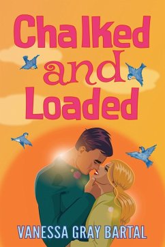 Chalked and Loaded - Bartal, Vanessa Gray