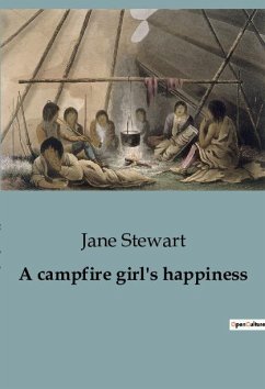 A campfire girl's happiness - Stewart, Jane