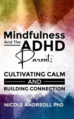 Mindfulness & the ADHD Parent - Andreoli, Nicole