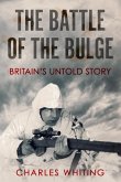 The Battle of the Bulge: Britain's Untold Story