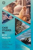 Case Studies in Ecohealth