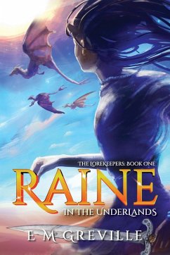 Raine in the Underlands: Book One - Greville, E. M.