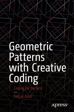 Geometric Patterns with Creative Coding (eBook, PDF) - Artut, Selçuk