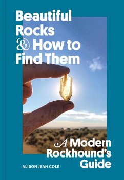 Beautiful Rocks and How to Find Them - Cole, Alison Jean