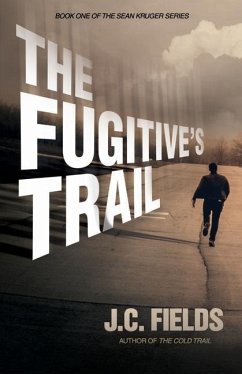The Fugitive's Trail - Fields, J. C.