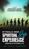 My Parallel Inner Spiritual Life Experience Beneath My External Life (eBook, ePUB)
