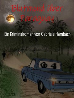 Blutmond über Paraguay (eBook, ePUB) - Hambach, Gabriele