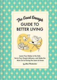 The Good Enough Guide to Better Living - Throckmorton, Alison