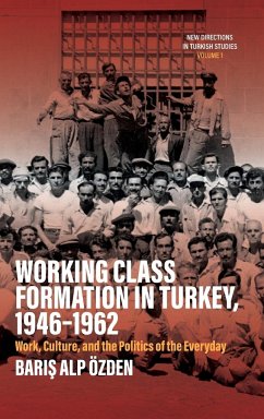 Working Class Formation in Turkey, 1946-1962 - Özden, Bar¿¿ Alp