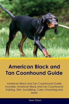 American Black and Tan Coonhound Guide American Black and Tan Coonhound Guide Includes - Ellison, Sean